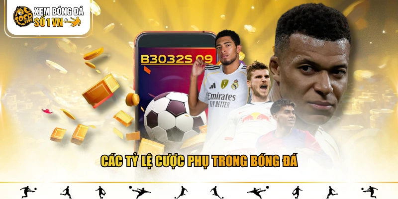 Các tỷ lệ cược phụ trong bóng đá